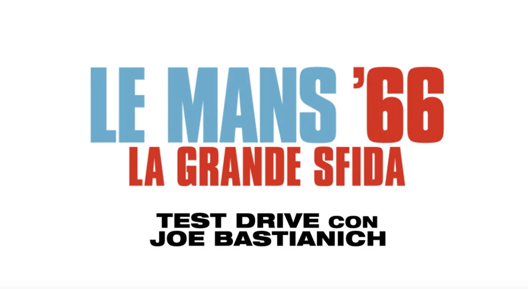 Le Mans '66 - La Grande Sfida, Test Drive con Joe Bastianich