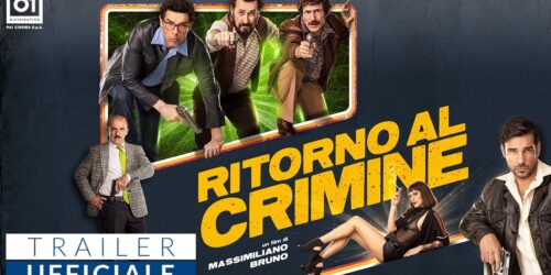 Ritorno al Crimine, trailer del film di Massimiliano Bruno