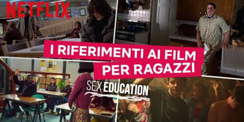 Sex Education: i riferimenti ai film per ragazzi