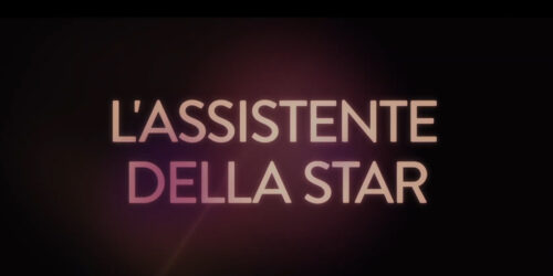 L’Assistente della Star, Trailer del film in uscita direttamente a Casa