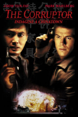 locandina The Corruptor – Indagine a Chinatown