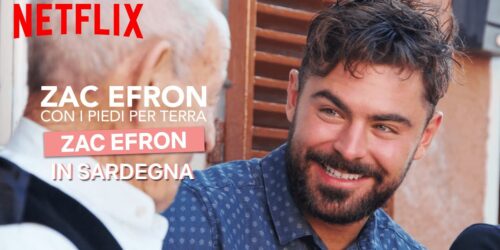 Zac Efron in Sardegna in Zac Efron: con i piedi per terra su Netflix