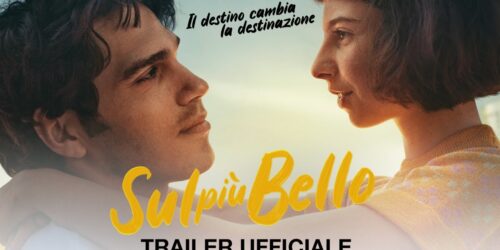 Sul piu’ bello: il trailer presentato a Giffoni 50