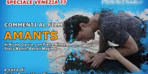 Amants (Lovers), Commenti al film di Nicole Garcia da Venezia77