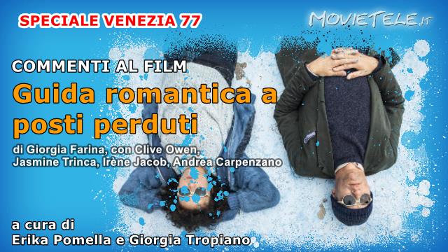 Guida romantica a posti perduti, Commenti al film di Giorgia Farina da Venezia77