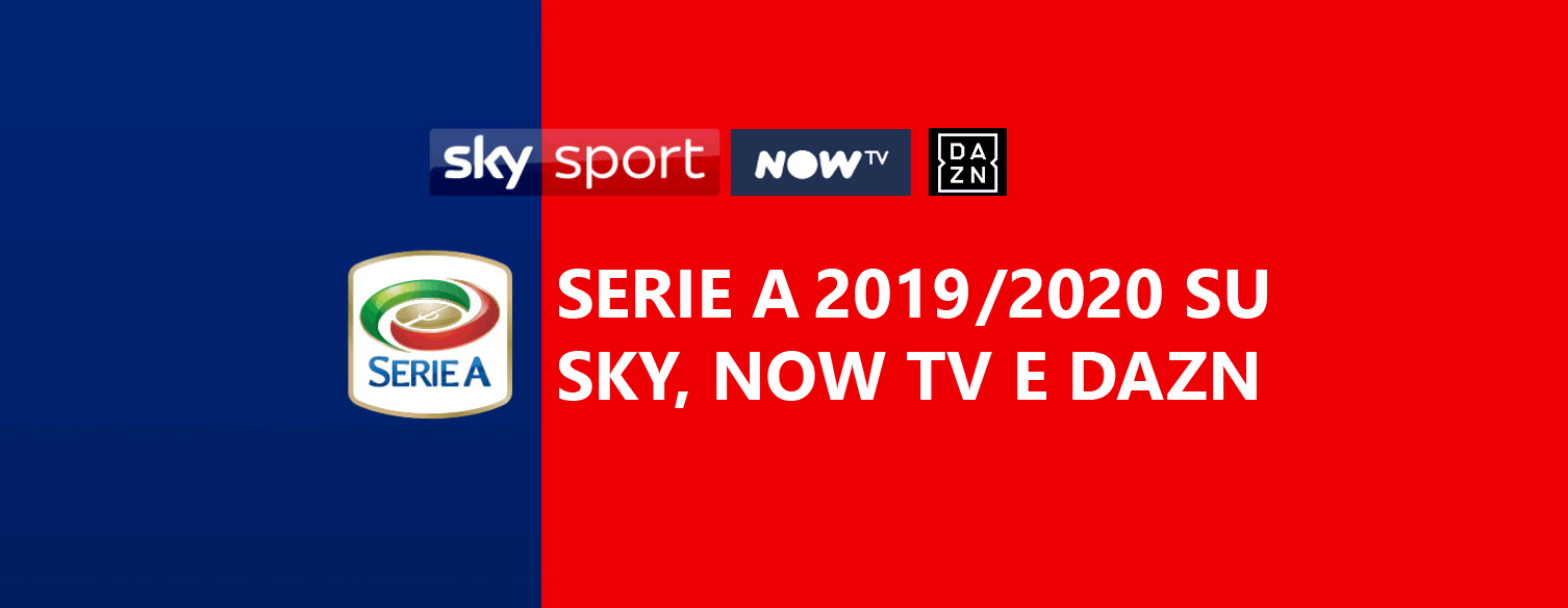Serie A 2019-20 su Sky Sport e DAZN