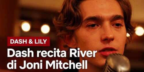 Dash e Lily: Dash recita River di Joni Mitchell