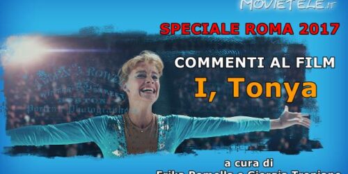 I, Tonya – Recensione Video da Roma 2017
