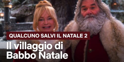 Tour nel Villaggio di Babbo Natale in Qualcuno salvi il Natale 2 su Netflix