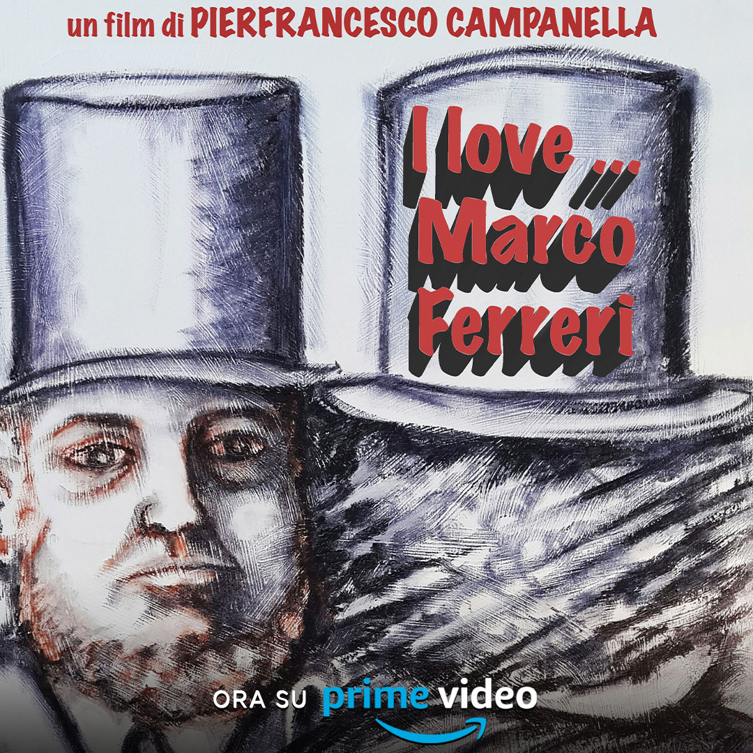 I Love... Marco Ferreri in VOD su Amazon Prime Video