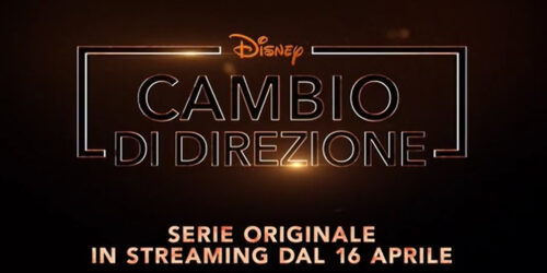 Trailer Cambio di Direzione su Disney+