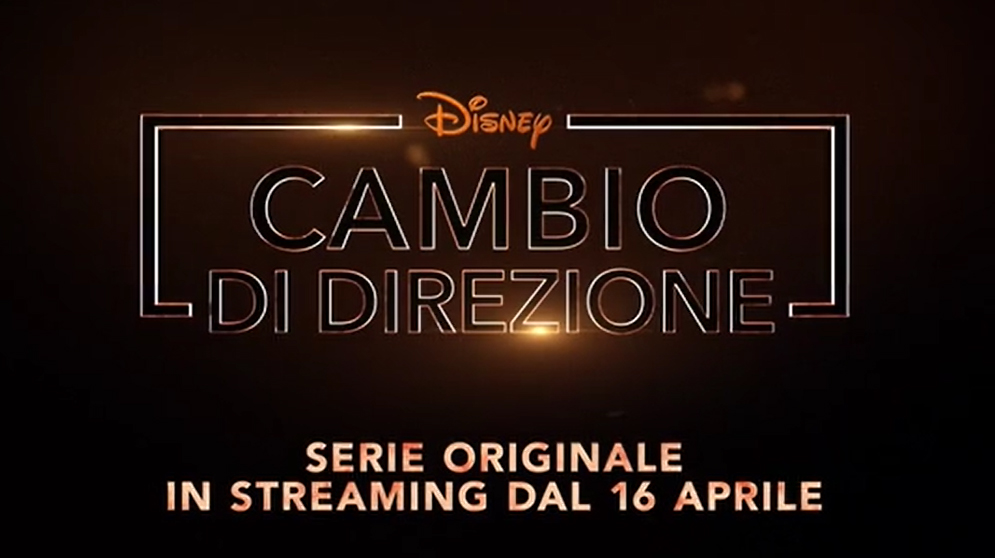 Trailer Cambio di Direzione su Disney Plus