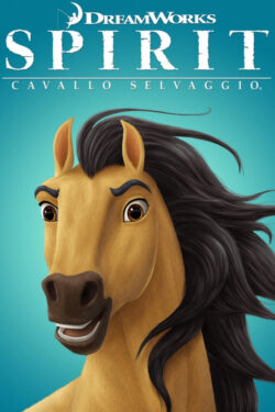 Locandina Spirit – Cavallo selvaggio