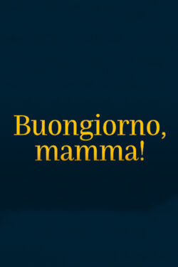 locandina Buongiorno, Mamma!