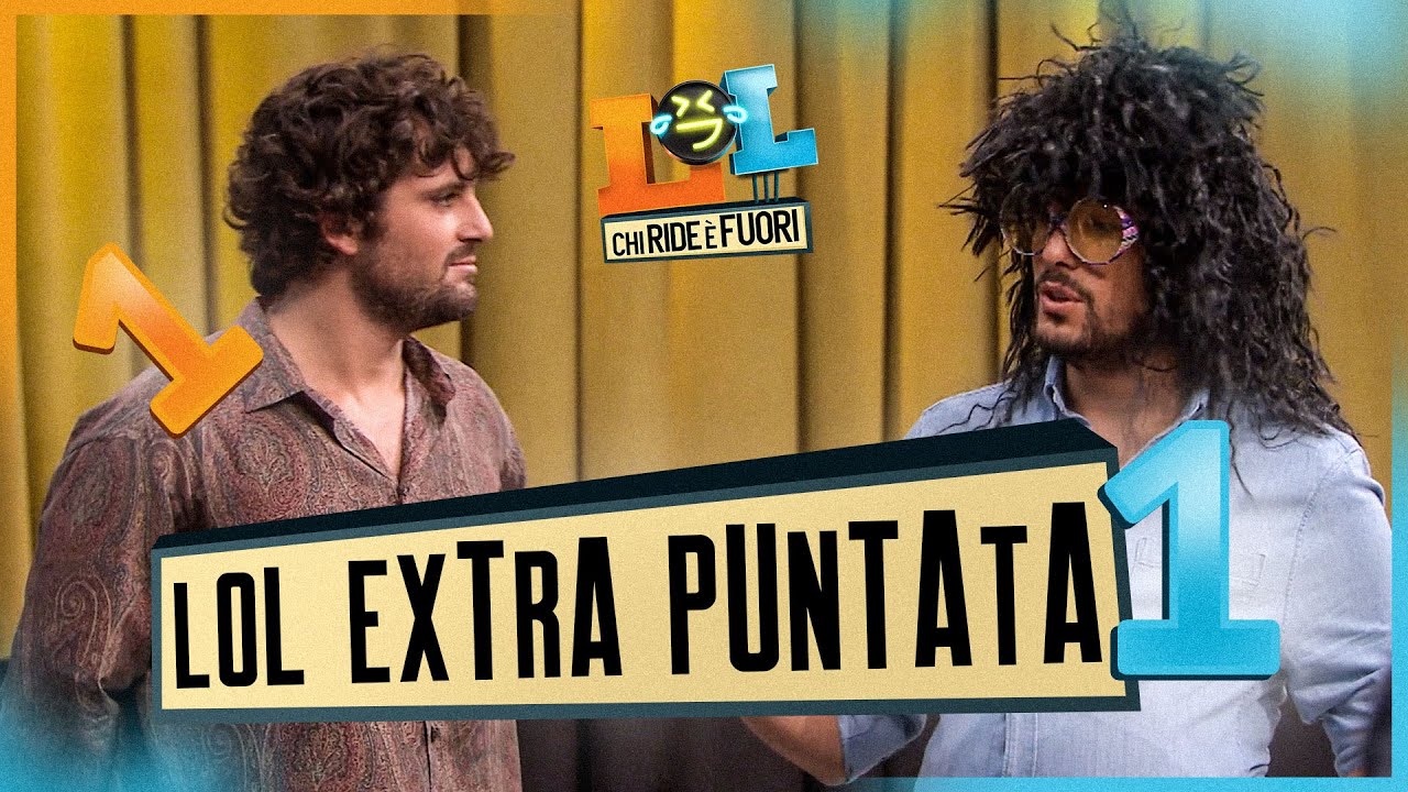 LOL, Prima Puntata: scene Extra