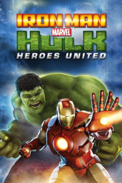 locandina Iron Man and Hulk: Heroes United