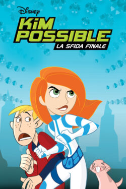 Locandina Kim Possible – La Sfida Finale