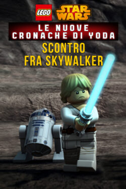 locandina Lego Star Wars – Le Nuove Cronache di Yoda: Scontro Fra Skywalker