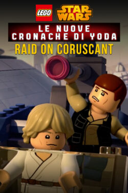 Locandina Lego Star Wars – The New Yoda Chronicles: Raid On Coruscant