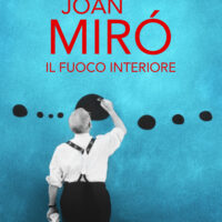 Locandina Joan Mirò – Il Fuoco Interiore