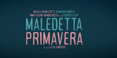 Trailer Maledetta Primavera di Elisa Amoruso, al cinema dal 3 Giugno