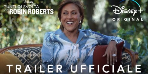 Trailer Punti di svolta con Robin Roberts su Disney+