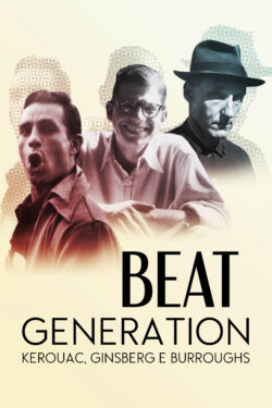 Beat Generation - Kerouac, Ginsberg e Burroughs