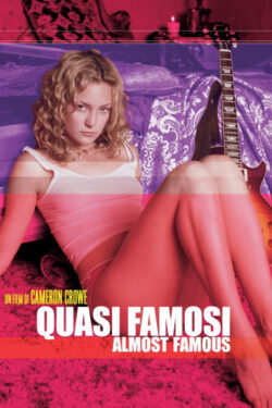 locandina Quasi Famosi – Almost Famous