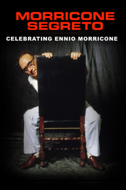 Locandina Morricone Segreto: Celebrating Ennio Morricone
