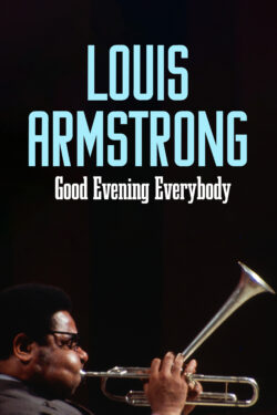 Locandina Louis Armstrong - Good Evening Everybody