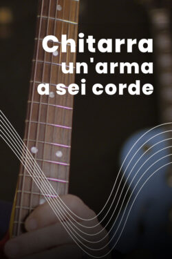 Chitarra - Un'arma a sei corde