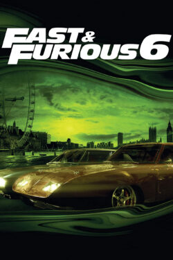 Scheda Fast and Furious 6 locandina Fast and Furious 6