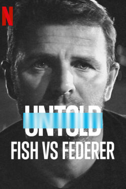 locandina Untold: Fish vs Federer