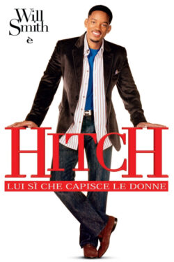 locandina Hitch – Lui si’ che capisce le donne