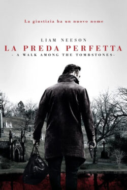 locandina La Preda Perfetta – A Walk Among The Tombstones
