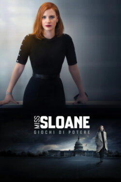 locandina Miss Sloane – Giochi di potere