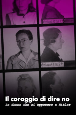 locandina Il coraggio di dire no – Le donne che si opposero a Hitler
