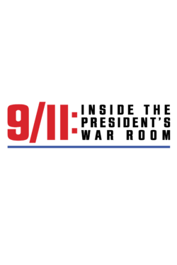 locandina 9/11: Inside the President’s War Room