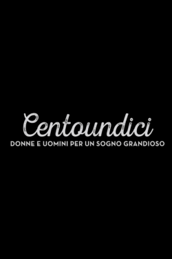 locandina Centoundici. Donne e uomini per un sogno grandioso