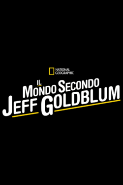 Il Mondo Secondo Jeff Goldblum