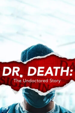 Dr. Death: L’incredibile Storia Vera Dr. Death: L’incredibile Storia Vera