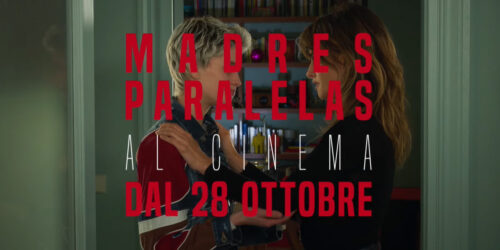 Trailer Madres Paralelas di Pedro Almodóvar