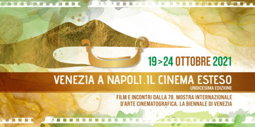 Venezia a Napoli. Il cinema esteso 11a edizione 2021