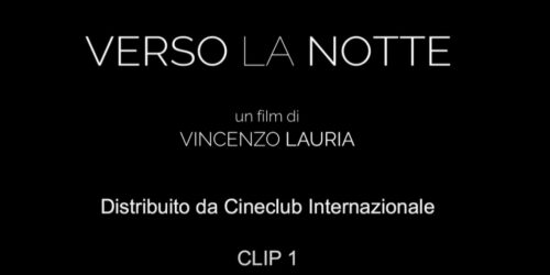 Clip 1 dal film Verso la Notte di Vincenzo Lauria