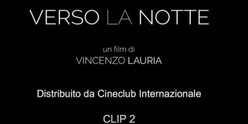 Clip 2 dal film Verso la Notte di Vincenzo Lauria