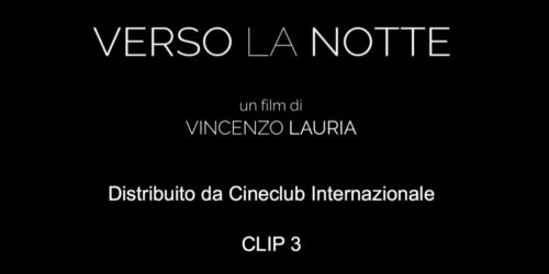 Clip 3 dal film Verso la Notte di Vincenzo Lauria
