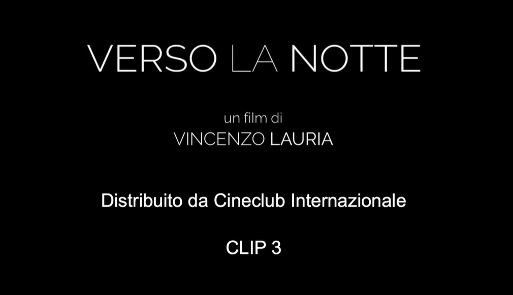 Clip 3 dal film Verso la Notte di Vincenzo Lauria