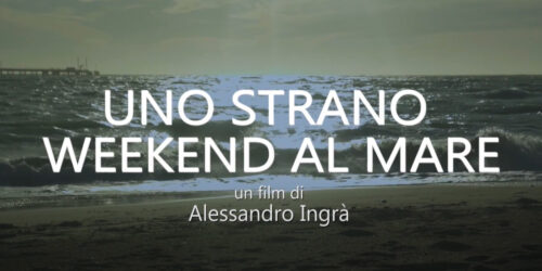 Trailer Uno Strano Weekend al Mare di Alessandro Ingrà
