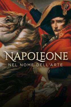 locandina Napoleone. Nel Nome Dell’arte