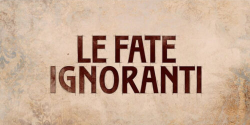 Le Fate Ignoranti, teaser serie di Ferzan Ozpetek